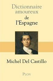 book cover of Dictionnaire amoureux de l'Espagne by Michel del Castillo
