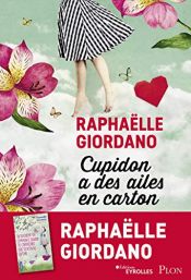 book cover of Cupidon a des ailes en carton by Raphaëlle Giordano