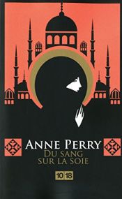 book cover of Du sang sur la soie by Anne Perry