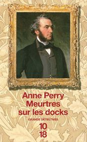 book cover of Meurtres sur les docks by Anne Perry