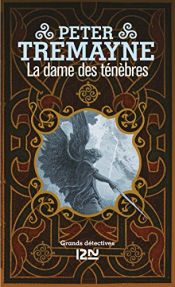 book cover of La dame des ténèbres by Peter Tremayne