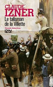 book cover of Le Talisman De La Villette by Claude Izner