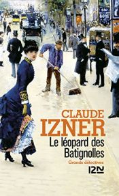 book cover of A Victor Legris Mystery - The Predator of Batignolles by Claude Izner