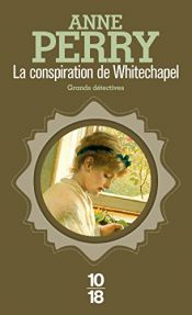 book cover of La conspiration de Whitechapel by Anne Perry