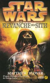 book cover of Star wars, Episode III : La Revanche des Sith by Matthew Stover