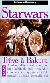 book cover of La guerre des étoiles. Trêve à Bakura by Kathy Tyers