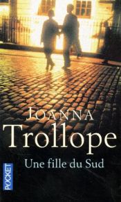 book cover of Une fille du Sud by Joanna Trollope