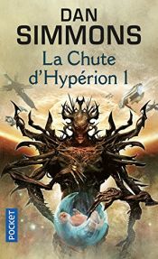 book cover of Les cantos d'Hypérion, tome 3 - La chute d'Hypérion I by Дэн Симмонс