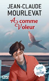 book cover of A comme voleur by Jean-Claude Mourlevat