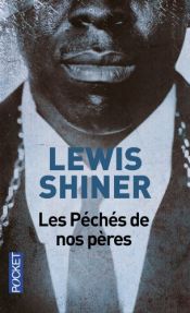 book cover of Les péchés de nos pères by Lewis Shiner