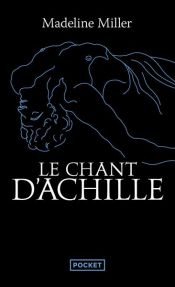 book cover of Le Chant d'Achille - (Préface inédite de l'auteur) by Madeline Miller