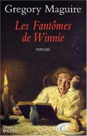 book cover of Les fantômes de Winnie by Gregory Maguire