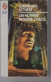 book cover of Un homme nommé chaos by Jonathan Lethem