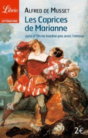 book cover of Les Caprices de Marianne, suivi de "On ne badine pas avec l'amour" by Alfred de Musset
