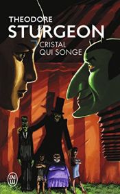 book cover of Cristal qui songe by Theodore Sturgeon
