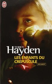 book cover of Les enfants du crépuscule by Torey L. Hayden