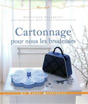 book cover of Cartonnage pour nous les brodeuses by Agnès Delage-Calvet|Dominique Augagneur|Hélène Le Berre