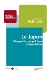 book cover of Le Japon : Géographie, géopolitique et géohistoire by Philippe Pelletier