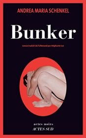 book cover of Bunker (2008) by Andrea Maria Schenkel