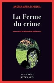 book cover of La Ferme du crime by Andrea Maria Schenkel