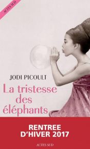 book cover of La Tristesse des éléphants by Jodi Picoult