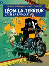 book cover of Léon-la-Terreur casse la baraque by Theo van den Boogaard|Wim T. Schippers