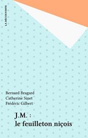 book cover of J. M., le feuilleton niçois by Bernard Bragard|Catherine Sinet|Frédéric Gilbert