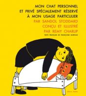 book cover of Mon chat personnel et privé spécialement réservé à mon usage particulier by Françoise Morvan|Remy Charlip