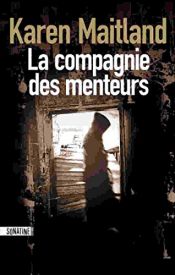 book cover of Compagnie des menteurs (La) by Karen Maitland