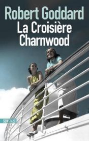 book cover of La Croisière Charnwood by Robert Goddard