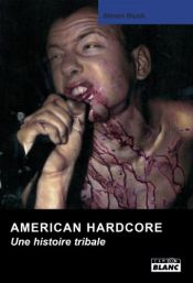 book cover of American Hardcore by Steven Blush