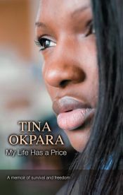 book cover of My Life Has a Price by Tina Okpara