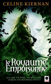 book cover of Le Royaume empoisonné, (Les Moorehawke*) by Celine Kiernan