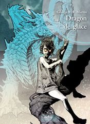 book cover of Dragon de Glace by จอร์จ อาร์. อาร์. มาร์ติน
