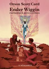 book cover of Ender Wiggin : Premières rencontres by Orson Scott Card