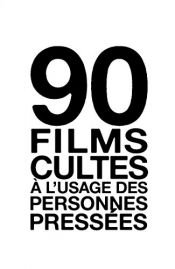 book cover of 90 films cultes à l'usage des personnes pressées by Henrik Lange