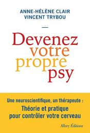 book cover of Devenez votre propre psy by Anne-Hélène Clair|Vincent Trybou