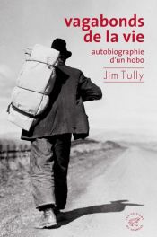 book cover of Vagabonds de la vie, autobiographie d'un hobo by Jim Tully