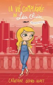 book cover of La Vie compliquée de Léa Olivier by Catherine Girard Audet