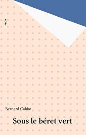 book cover of Sous le béret vert by Bernard Cabiro