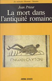 book cover of La Mort dans l'antiquité romaine by Jean Prieur