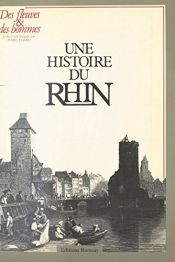 book cover of Une histoire du rhin... by Marc Ferro|Pierre Ayçoberry