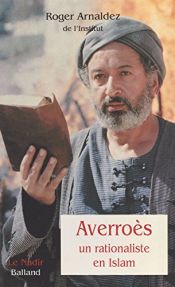 book cover of Averroes, un rationnaliste en islam by Roger Arnaldez