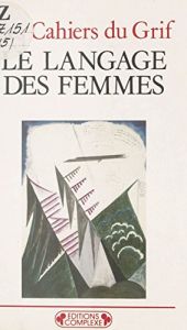 book cover of Le langage des femmes by Cahiers du Grif