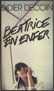 book cover of Béatrice en enfer by Didier Decoin
