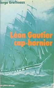 book cover of Léon Gautier, cap-hornier by Serge Grafteaux