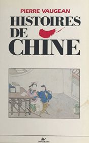 book cover of Histoires de Chine by Pierre Vaugean