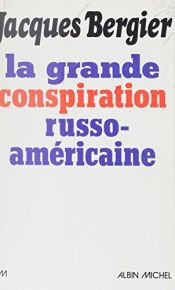 book cover of La Grande Conspiration russo-américaine by Jacques Bergier