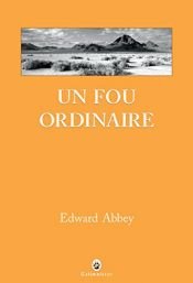 book cover of Un fou ordinaire by Edward Abbey