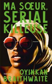 book cover of Ma soeur, serial killeuse by Oyinkan Braithwaite